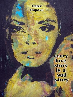 cover image of Every Love Story Is a Sad Story